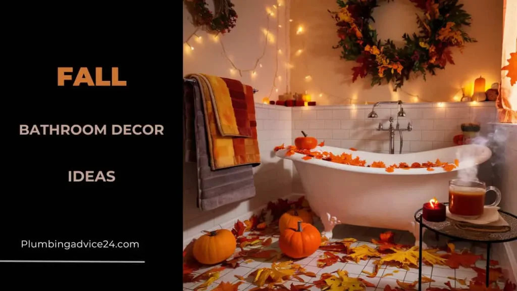 Fall Bathroom Decor Ideas: Embrace the Coziness of Autumn