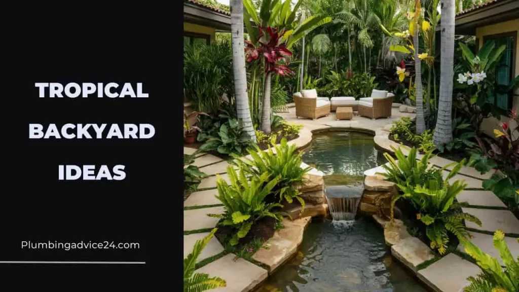 Tropical Backyard Ideas for Year-Round Beauty and Relaxation