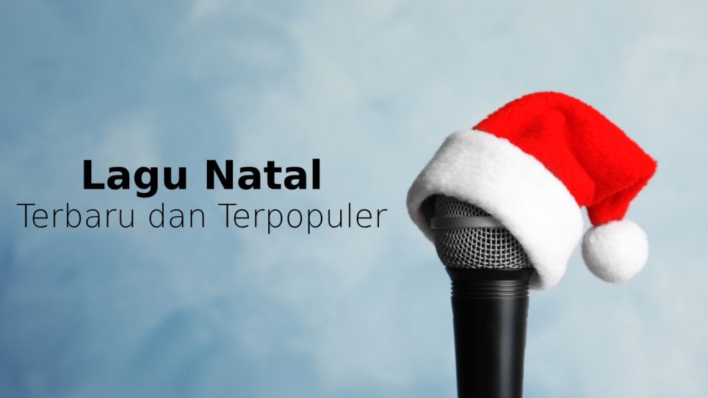 33 Lagu Natal Terbaru Paling Populer, Meriahkan Suasana!